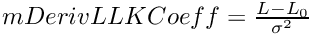 $ mDerivLLKCoeff = \frac{L-L_0}{\sigma^2} $